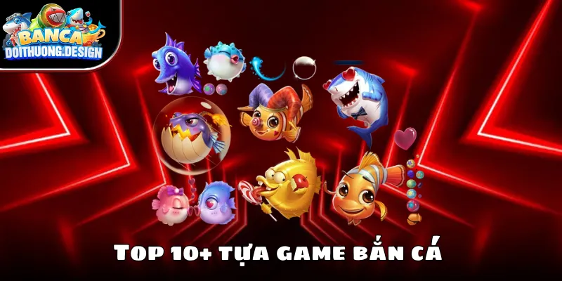 Top 10 tựa game hot nhất tại các sảnh