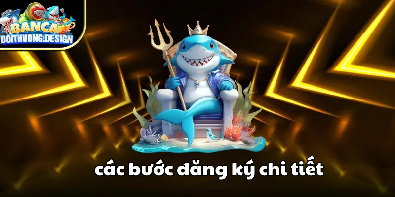 Các bước đăng ký chi tiết